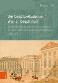 Abbildung von: Die Josephs-Akademie im Wiener Josephinum - Böhlau