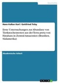Cover: Erste Untersuchungen zur Abundanz von Tierknochenresten aus der Terra preta von Hatahara in Zentral-Amazonien (Brasilien, Suedamerika) - GRIN Verlag