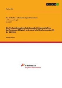 Abbildung von: Die Verlustabzugsbeschraenkung bei Koerperschaften. Verfassungsmaessigkeit und erwartete Neufassung der ?? 8c, 8d KStG - GRIN Verlag