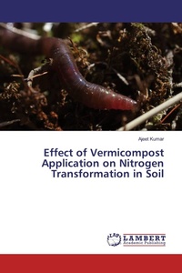 Enlarge image Cover: Effect of Vermicompost Application on Nitrogen Transformation in Soil - LAP Lambert Academic Publishing