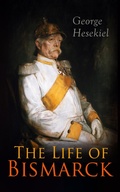 Cover: The Life of Bismarck - e-artnow