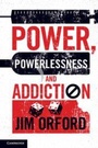 Cover: Power, Powerlessness and Addiction - Cambridge University Press