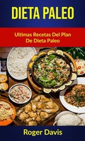 Cover: Dieta Paleo: Ultimas Recetas Del Plan De Dieta Paleo (-) - Roger Davis
