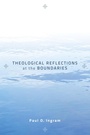 Cover: Theological Reflections at the Boundaries - Wipf and Stock Publishers