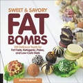 Cover: Sweet and Savory Fat Bombs: Volume 2 - Fair Winds Press