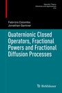 Cover: Quaternionic Closed Operators, Fractional Powers and Fractional Diffusion Processes - Birkhäuser