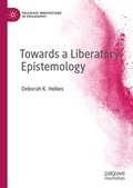 Cover: Towards a Liberatory Epistemology - Palgrave Macmillan