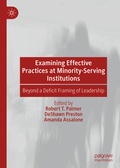 Cover: Examining Effective Practices at Minority-Serving Institutions - Palgrave Macmillan