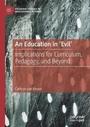 Cover: An Education in 'Evil' - Palgrave Macmillan