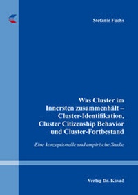 Abbildung von: Was Cluster im Innersten zusammenhält - Cluster-Identifikation, Cluster Citizenship Behavior und Cluster-Fortbestand - Kovac, Dr. Verlag