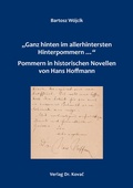 Cover: "Ganz hinten im allerhintersten Hinterpommern ." - Pommern in historischen Novellen von Hans Hoffmann - Kovac, Dr. Verlag