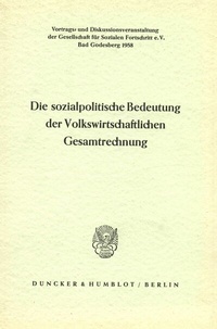 Abbildung von: Die sozialpolitische Bedeutung der Volkswirtschaftlichen Gesamtrechnung. - Duncker & Humblot