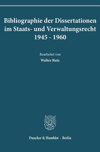 Abbildung von: Bibliographie der Dissertationen im Staats- und Verwaltungsrecht 1945-1960. - Duncker & Humblot