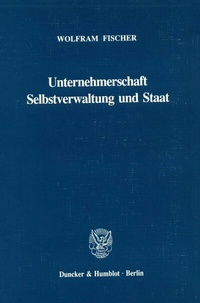 Abbildung von: Unternehmerschaft, Selbstverwaltung und Staat. - Duncker & Humblot