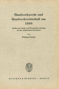 Abbildung von: Handwerksrecht und Handwerkswirtschaft um 1800. - Duncker & Humblot