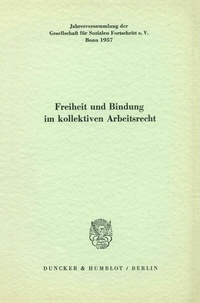 Abbildung von: Freiheit und Bindung im kollektiven Arbeitsrecht. - Duncker & Humblot