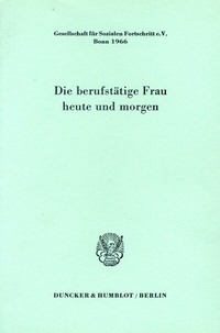 Abbildung von: Die berufstätige Frau heute und morgen. - Duncker & Humblot