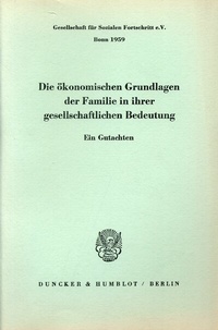 Abbildung von: Die ökonomischen Grundlagen der Familie in ihrer gesellschaftlichen Bedeutung. - Duncker & Humblot