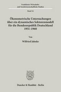 Abbildung von: Ökonometrische Untersuchungen über ein dynamisches Sektorenmodell für die Bundesrepublik Deutschland 1951 - 1960. - fibre