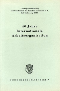 Abbildung von: 40 Jahre Internationale Arbeitsorganisation. - Duncker & Humblot