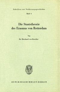 Abbildung von: Die Staatstheorie des Erasmus von Rotterdam. - Duncker & Humblot