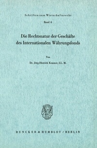Abbildung von: Die Rechtsnatur der Geschäfte des Internationalen Währungsfonds. - Duncker & Humblot