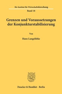 Abbildung von: Grenzen und Voraussetzungen der Konjunkturstabilisierung. - Duncker & Humblot
