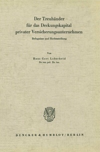 Abbildung von: Der Treuhänder für das Deckungskapital privater Versicherungsunternehmen. - Duncker & Humblot