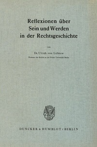 Abbildung von: Reflexionen über Sein und Werden in der Rechtsgeschichte. - Duncker & Humblot