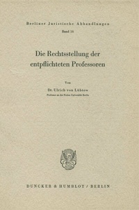 Abbildung von: Die Rechtstellung der entpflichteten Professoren. - Duncker & Humblot
