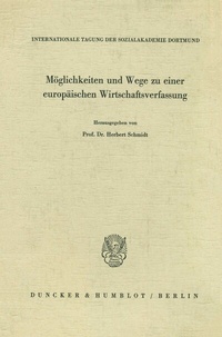 Abbildung von: Möglichkeiten und Wege zu einer europäischen Wirtschaftsverfassung. - Duncker & Humblot