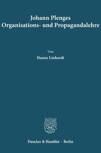Abbildung von: Johann Plenges Organisations- und Propagandalehre. - Duncker & Humblot