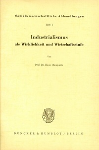 Abbildung von: Industrialismus als Wirklichkeit und Wirtschaftsstufe. - Duncker & Humblot