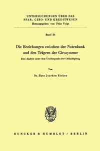Abbildung von: Die Beziehungen zwischen der Notenbank und den Trägern der Girosysteme. - Duncker & Humblot