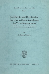 Abbildung von: Geschichte und Rechtsnatur der einstweiligen Anordnung im Verwaltungsprozess - Duncker & Humblot