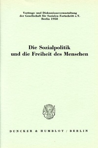 Abbildung von: Die Sozialpolitik und die Freiheit des Menschen. - Duncker & Humblot