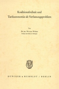 Abbildung von: Koalitionsfreiheit und Tarifautonomie als Verfassungsproblem. - Duncker & Humblot