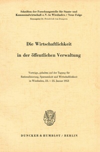 Abbildung von: Die Wirtschaftlichkeit in der öffentlichen Verwaltung. - Duncker & Humblot