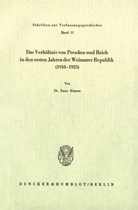 Abbildung von: Das Verhältnis von Preußen und Reich in den ersten Jahren der Weimarer Republik (1918 - 1923). - Duncker & Humblot