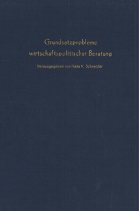 Abbildung von: Grundsatzprobleme wirtschaftspolitischer Beratung. - Duncker & Humblot