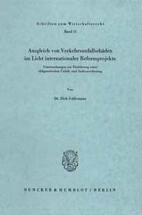 Abbildung von: Ausgleich von Verkehrsunfallschäden im Licht internationaler Reformprojekte. - Duncker & Humblot