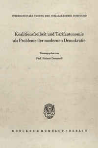 Abbildung von: Koalitionsfreiheit und Tarifautonomie als Probleme der modernen Demokratie. - Duncker & Humblot