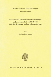 Abbildung von: Unbestimmte Strafbarkeitsvoraussetzungen im Besonderen Teil des Strafrechts und der Grundsatz nullum crimen sine lege. - fibre