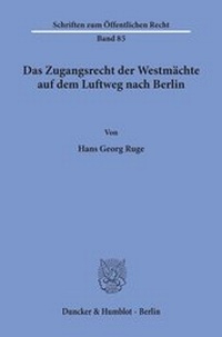 Abbildung von: Das Zugangsrecht der Westmächte auf dem Luftweg nach Berlin. - fibre