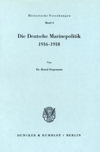 Abbildung von: Die Deutsche Marinepolitik 1916-1918. - Duncker & Humblot