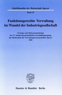 Abbildung von: Funktionsgerechte Verwaltung im Wandel der Industriegesellschaft. - Duncker & Humblot