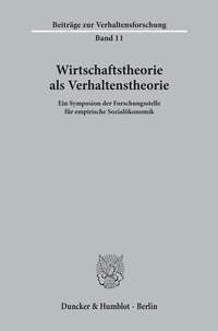 Abbildung von: Wirtschaftstheorie als Verhaltenstheorie. - Duncker & Humblot