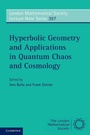 Cover: Hyperbolic Geometry and Applications in Quantum Chaos and Cosmology - Cambridge University Press