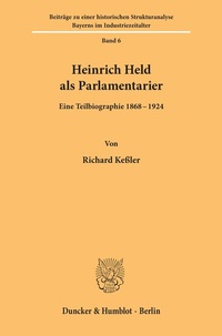 Abbildung von: Heinrich Held als Parlamentarier. - Duncker & Humblot