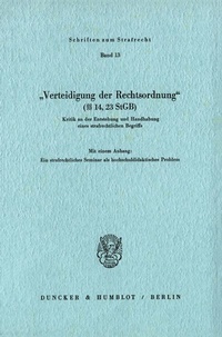 Abbildung von: "Verteidigung der Rechtsordnung" (§§ 14, 23 StGB). - fibre
